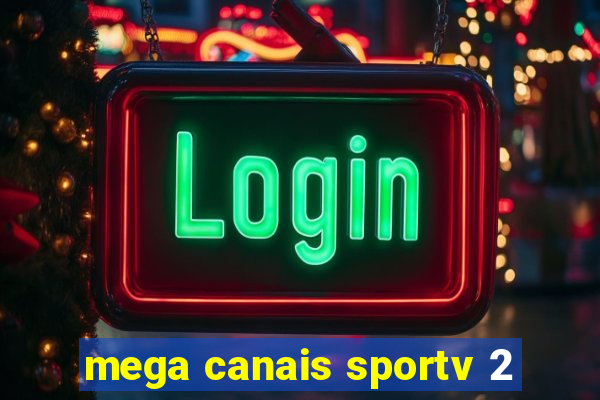 mega canais sportv 2